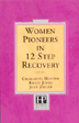 Women Pioneers in 12 Step Recovery