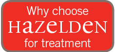 Why choose Hazelden's addiction treatment center?