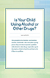 Product: Is Your Child Using Alcohol or Other Drugs?