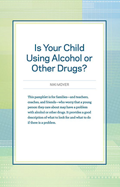 Is Your Child Using Alcohol or Other Drugs?