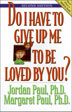 Product: Do I Have to Give Up Me to Be Loved by You Second Edition