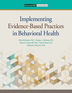 Product: Implementing Evidence-Based Practices in Behavioral Health