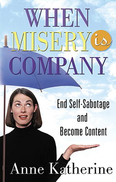 Product: When Misery Is Company: End Self-Sabotage and Become Content