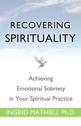 Product: Recovering Spirituality: Achieving Emotional Sobriety in Your Spiritual Practice