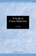 Product: A Look at Cross Addiction Pkg of 10