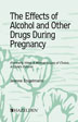 Product: The Effects of Alcohol and Other Drugs During Pregnancy