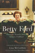 Product: Betty Ford, First Lady, Women's Advocate, Survivor, Trailblazer