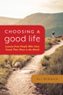 Product: Choosing a Good Life
