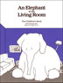 Product: An Elephant In the Living Room The Children's Book