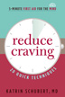 Product: Reduce Craving: 5-Minute First Aid for the Mind