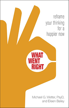 Product: What Went Right: Reframe Your Thinking for a Happier Now