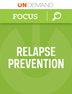 Product: OnDemand Focus on Relapse Prevention (1-10 Clinicians)