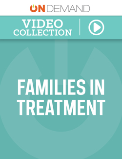 Product: OnDemand Families in Treatment Video Collection (1-10 Clinicians)