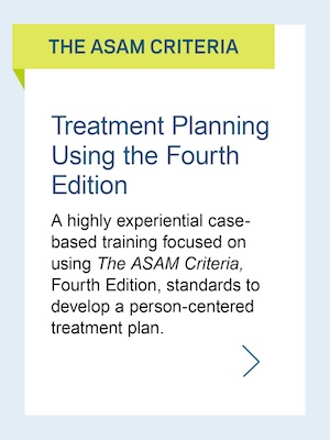 The ASAM Criteria, 4th Edition: 1-Day Training for Clinicians by Clinicians