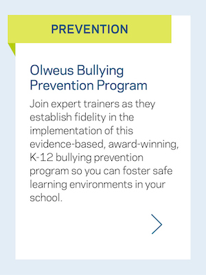 Prevention: Olweus Bullying Prevention Program