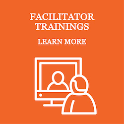 Facilitator Trainings. Learn More