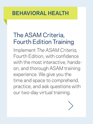 The ASAM Criteria, 4th Edition: Training for Clinicians by Clinicians